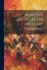 Selected Articles On Military Training af Anonymous