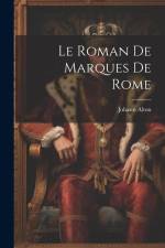 Le Roman De Marques De Rome af Johann Alton
