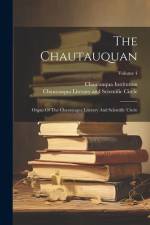 The Chautauquan: Organ Of The Chautauqua Literary And Scientific Circle; Volume 4 af Chautauqua Institution