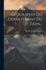 Géographie Du Département Du Tarn... af Adolphe Laurent Joanne