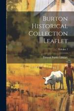 Burton Historical Collection Leaflet; Volume 1 af Detroit Public Library