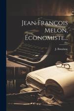Jean François Melon, Économiste... af J. Bouzinac