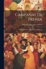 Campañas De Prensa: Los Consulados Mexicanos.--sócialismo... af Salvador Quevedo y Zubieta