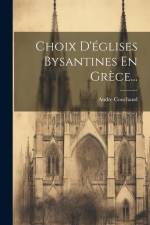 Choix D'églises Bysantines En Grèce... af Andre Couchaud
