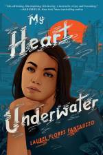 My Heart Underwater af Laurel Flores Fantauzzo