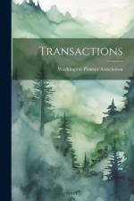 Transactions af Washington Pioneer Association