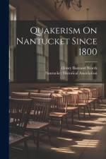 Quakerism On Nantucket Since 1800 af Henry Barnard Worth
