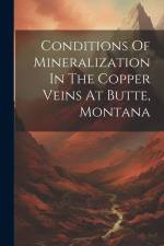 Conditions Of Mineralization In The Copper Veins At Butte, Montana af Anonymous
