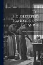 The Housekeeper's Handbook Of Cleaning af Sarah Josephine MacLeod