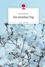 Ein einzelner Tag. Life is a Story - story.one af Marina Martin