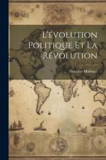 L'évolution Politique Et La Révolution af Gustave Molinari