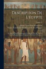 Description De L'égypte: Ou, Recueil Des Observations Et Des Recherches Qui Ont Été Faites En Égypte Pendant L'expédition De L'armée Française; af Charles Louis Fleury Panckoucke