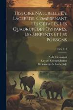 Histoire naturelle de Lacépède, comprenant les cétacés, les quadrupèdes ovipares, les serpents et les poissons; Tome t. 1 af M. Le Comte de (Bernard Ger La Cépède