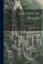 History Of Brazil; Volume 2 af Robert Southey