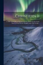 Christiern Ii: S Arkiv: I. Handlingar Rörande Severin Norby Och De Under Hans Ledning Stående Krigsföretagen Mot Sverige... af Anonymous