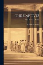 The Captives: A Comedy Of Plautus... af Titus Maccius Plautus