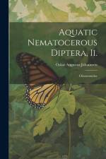 Aquatic Nematocerous Diptera, Ii.: Chironomidae af Oskar Augustus Johannsen