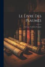 Le Livre Des Psaumes: Ancienne Traduction Française af Anonymous
