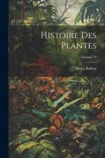 Histoire Des Plantes; Volume 13 af Henri Baillon