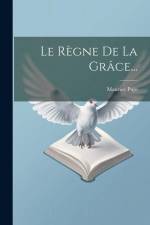 Le Règne De La Grâce... af Maurice Pujo
