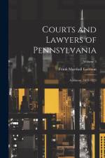 Courts and Lawyers of Pennsylvania: A History, 1623-1923; Volume 3