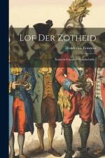 Lof Der Zotheid: Ironisch-comisch Hekelschrift... af Desiderius Erasmus