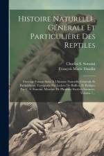 Histoire Naturelle, Générale Et Particulière Des Reptiles: Ouvrage Faisant Suite À L'histoire Naturelle Générale Et Particulieère, Composée Par Lecler af François Marie Daudin