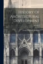 History Of Architectural Development; Volume 2 af Frederick Moore Simpson