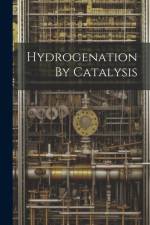 Hydrogenation By Catalysis af Anonymous
