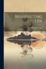 Resurrecting Life af Michael Strange