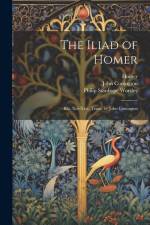 The Iliad of Homer: Bks. Xiii-Xxiv, Trans. by John Conington af Homer