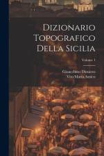 Dizionario Topografico Della Sicilia; Volume 1 af Vito Maria Amico