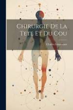 Chirurgie De La Tete Et Du Cou af Charles Lenormant