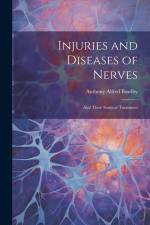 Injuries and Diseases of Nerves: And Their Surgical Treatment af Anthony Alfred Bowlby