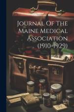 Journal Of The Maine Medical Association (1910-1929) af Anonymous