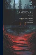 Sandoval: Or, the Freemason; Volume 2 af Valentin Llanos Gutierrez