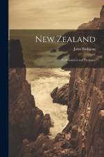 New Zealand: Its Resources and Prospects af John Bathgate
