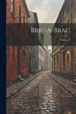 Bric-A-Brac; Volume 1 af Anonymous