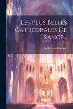 Les Plus Belles Cathédrales De France... af Jean Jacques Bourasse