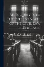 An Inquiry Into the Present State of the Civil Law of England af Anonymous