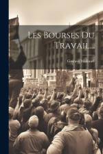 Les Bourses Du Travail... af Gustave Molinari