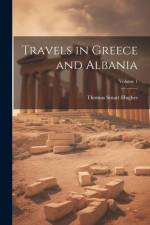 Travels in Greece and Albania; Volume 1 af Thomas Smart Hughes