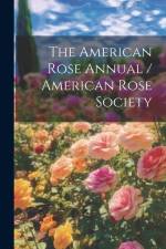 The American Rose Annual / American Rose Society af Anonymous