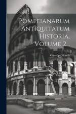 Pompeianarum Antiquitatum Historia, Volume 2... af Giuseppe Fiorelli