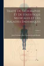 Traite De Geographie Et De Statistique Medicales Et Des Maladies Endemiques; Volume 2 af Jean Christian Marc François Jo Boudin