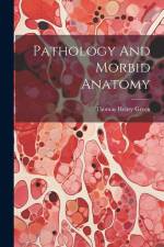 Pathology And Morbid Anatomy af Thomas Henry Green