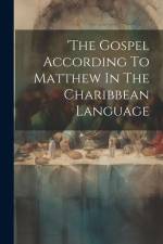'the Gospel According To Matthew In The Charibbean Language af Anonymous