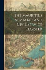 The Mauritius Almanac and Civil Service Register af Anonymous