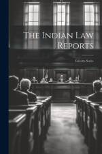 The Indian Law Reports: Calcutta Series af Anonymous