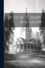 Life of St. Mary Magdalen af Anonymous